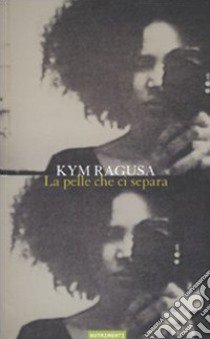 La pelle che ci separa libro di Ragusa Kym; Romeo C. (cur.)