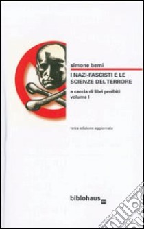 I nazi-fascisti e le scienze del terrore. Vol. 1: A caccia di libri proibiti libro di Berni Simone