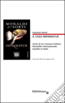 Il caso Imprimatur. Storia di un romanzo italiano bestseller internazionale bandito in Italia libro di Berni Simone