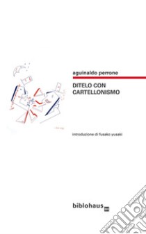 Ditelo con cartellonismo libro di Perrone Aguinaldo