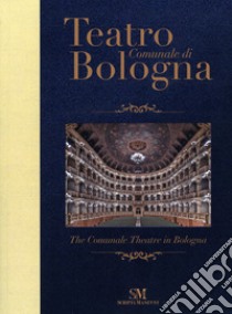 Teatro Comunale di Bologna. Ediz. italiana e inglese libro di Mioli Piero