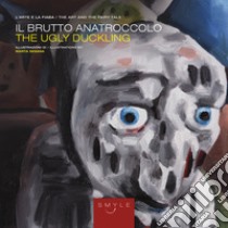 Il brutto anatroccolo-The ugly duckling libro di Sesana Marta