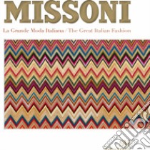 Missoni. La grande moda italiana-The Great Italian Fashion libro di Capella Massimiliano