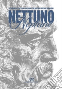 Bologna. La fontana del Nettuno-The Neptune fountain. Ediz. illustrata libro di Benevolo Giancarlo