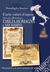 Carte valori d'epoca. Emilia Romagna e San Marino libro di Witula Alex; Paganello Leonardo
