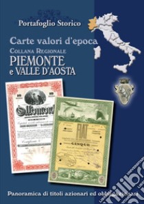 Carte valori d'epoca. Piemonte Valle d'Aosta libro di Witula Alex