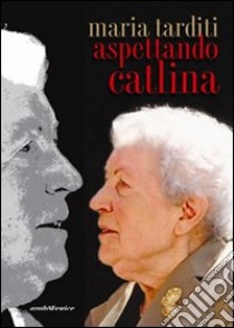 Aspettando Catlina libro di Tarditi Maria