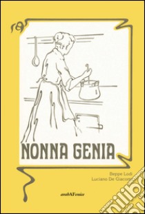 Nonna Genia. Ediz. tedesca libro di Lodi Beppe; De Giacomi Luciano