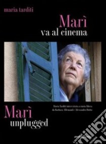 Marì va al cinema. Con DVD libro di Tarditi Maria