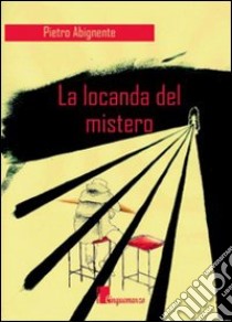 La locanda del mistero libro di Abignente Pietro