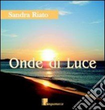 Onde di luce libro di Riato Sandra