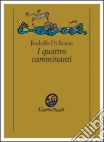 I quattro camminanti. Stampa d'epoca libro di Di Biasio Rodolfo