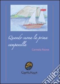 Quando suona la prima campanella libro di Paone Carmela