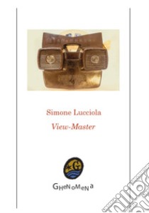 View-master libro di Lucciola Simone; Di Biasio M. C. (cur.)