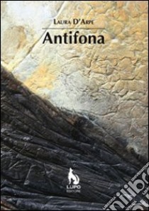 Antifona libro di D'Arpe Laura