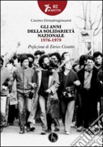 Gli anni della solidarietà nazionale 1976-1979 libro di Dimastrogiovanni Cosimo