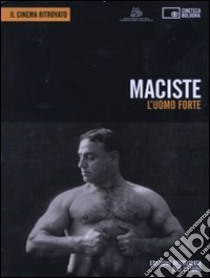 Maciste. L'uomo forte. DVD. Con libro libro di Gianetto C. (cur.); Dagna S. (cur.)