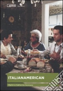 Italianamerican. Il libro di cucina della famiglia Scorsese. Con DVD libro di Scorsese Catherine; Scorsese Martin