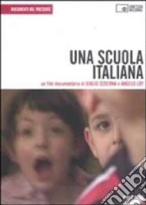 Una scuola italiana. Con DVD libro di Cederna Giulio; Loy Angelo