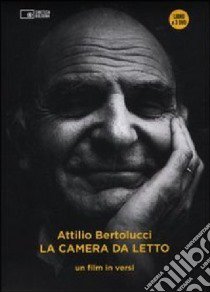 La camera da letto. Un film in versi. Con 3 DVD libro di Bertolucci Attilio