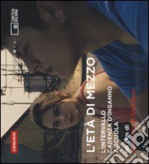 L'età di mezzo. L'intervallo-Cadenza d'inganno-A scuola. DVD. Con libro libro di Di Costanzo Leonardo