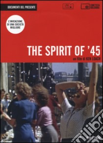 The spirit of '45. DVD. Con libro libro di Loach Ken