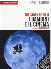 The story of film. I bambini e il cinema. DVD. Con libro libro di Cousins Mark