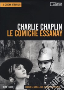 Le comiche Essanay. DVD. Con libro libro di Chaplin Charlie; Cenciarelli C. (cur.)