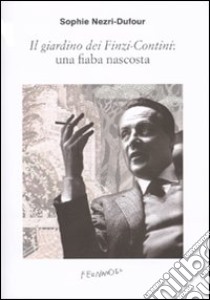 Il giardino dei Finzi-Contini: una fiaba nascosta libro di Nezri Dufour Sophie