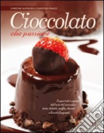 Cioccolato che passione libro di McFadden Christine; France Christine