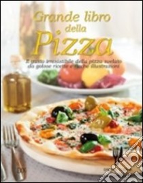 Grande libro della pizza libro