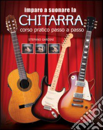 Imparo a suonare la chitarra libro di Gardini Stefano