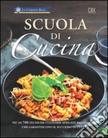 Scuola di cucina. Ediz. a colori libro