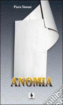 Anomia libro di Simoni Piero