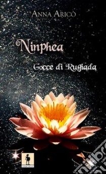 Ninphea libro di Aricò Anna