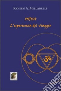 India. L'esperienza del viaggio libro di Millarelli Kaveen Antonello