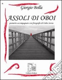 Assoli di oboi libro di Bolla Giorgio