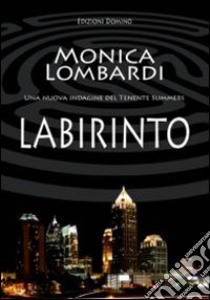 Labirinto libro di Lombardi Monica