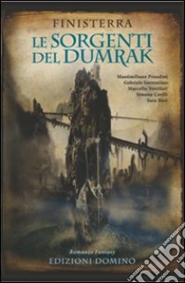 Le sorgenti del Dumrak. Finisterra libro di Xomegap