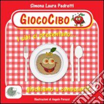 Giococibo. I cibi si presentano... giochiamo a conoscerli! libro di Pedretti Simona Laura