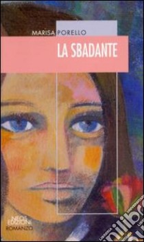 La sbadante libro di Porello Marisa