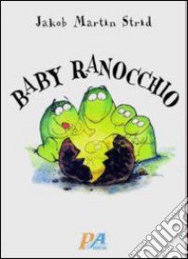 Baby ranocchio libro di Strid Jacob Martin