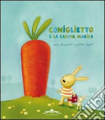 Coniglietto e la carota magica. Ediz. illustrata libro di Segers Gunter
