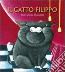 Il gatto Filippo. Ediz. illustrata libro di Piazza Geraldina