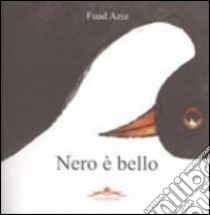 Nero è bello libro di Aziz Fuad