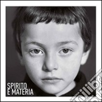 Spirito e materia. Ferruccio Ferroni fotografie dal 1948 al 2005. Ediz. illustrata libro di Venditti A. (cur.)