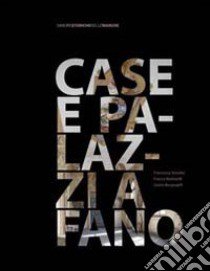 Case e palazzi a Fano. Ediz. multilingue libro di Amadei F. (cur.); Battistelli F. (cur.); Borgogelli G. (cur.)