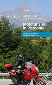 Mototurismo in Piemonte libro di Bruno Fabrizio