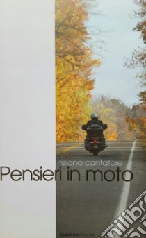 Pensieri in moto libro di Cantatore Tiziano