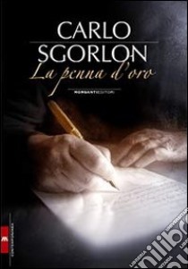 La penna d'oro libro di Sgorlon Carlo